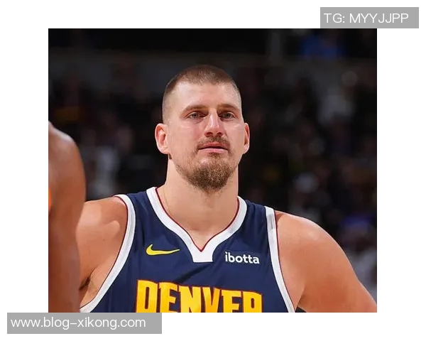 布劳恩感慨约基奇的努力超乎想象让我深感自愧不如